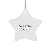 Funny Cousin Gifts from Men to Cousin, Star Ornament for Christmas Decor, 'Certified Cousin' Cousin Quote, Durable MDF Material, Vibrant Colors - Image 1